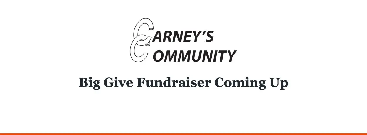 Carney’s Community — Big Give Fundraiser Coming Up