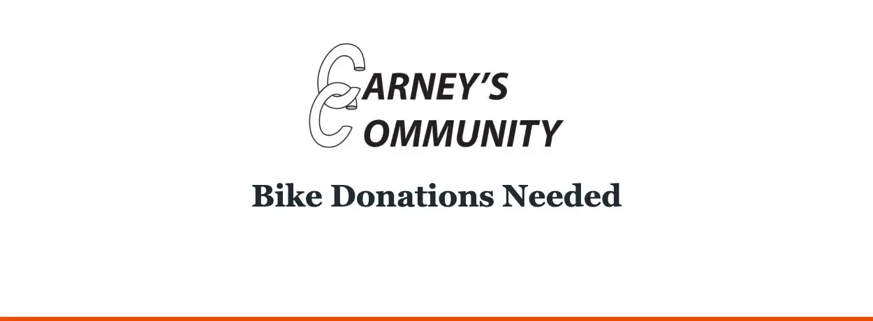 Carney’s Community — Bike Donations Needed