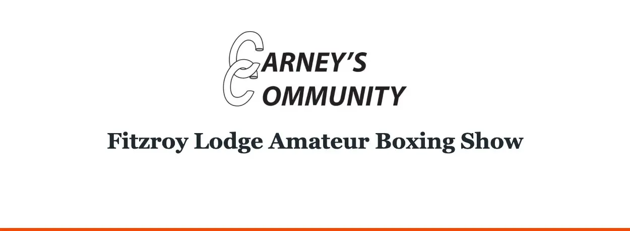 Carney’s Community — Fitzroy Lodge Amateur Boxing Show