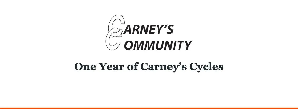 Carney’s Community — One Year of Carney’s Cycles