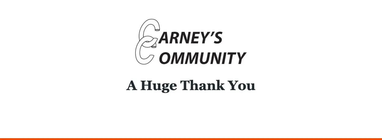 Carney’s Community — A Huge Thank You